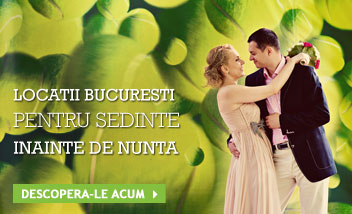 Locatii Bucuresti! Inainte de nunta